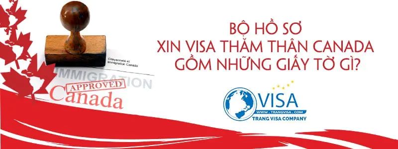 Bộ hồ sơ xin visa thăm con du học tại Canada