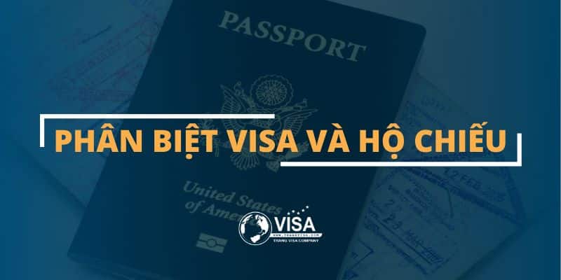 Phân biệt sự khác nhau giữa hộ chiếu và visa