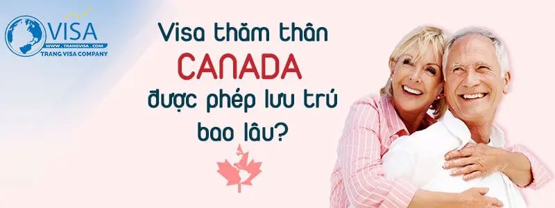 Được ở lại thăm con bao lâu với visa Canada