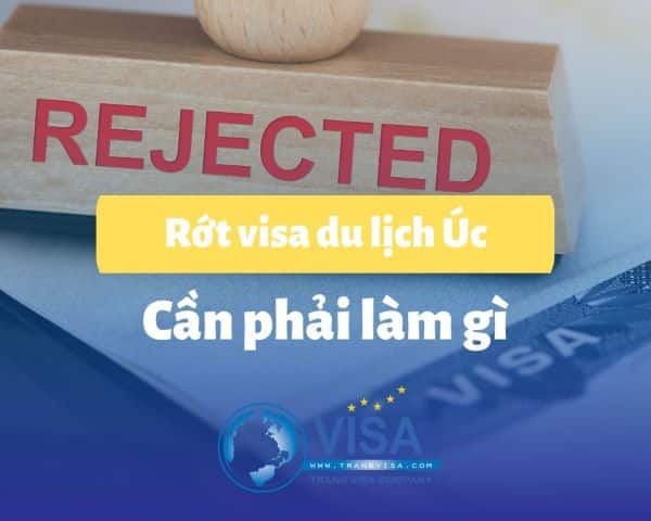 Bị trượt visa Úc cần phải làm gì